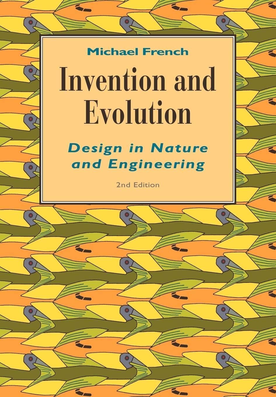 Invention and Evolution: Design in Nature and Engineering,Used
