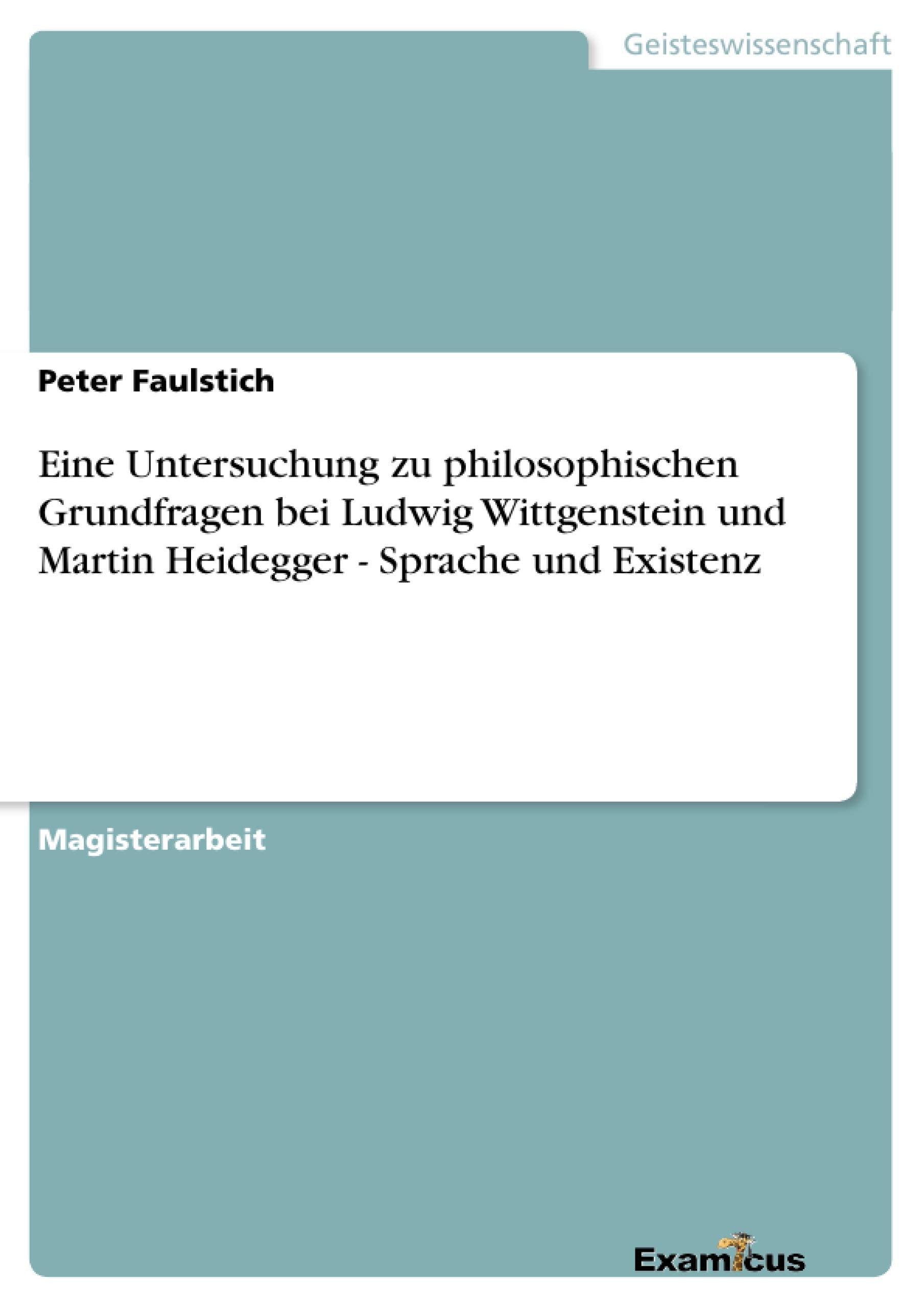 Eine Untersuchung zu philosophischen Grundfragen bei Ludwig Wittgenstein und Martin Heidegger  Sprache und Existenz (German Edi,Used