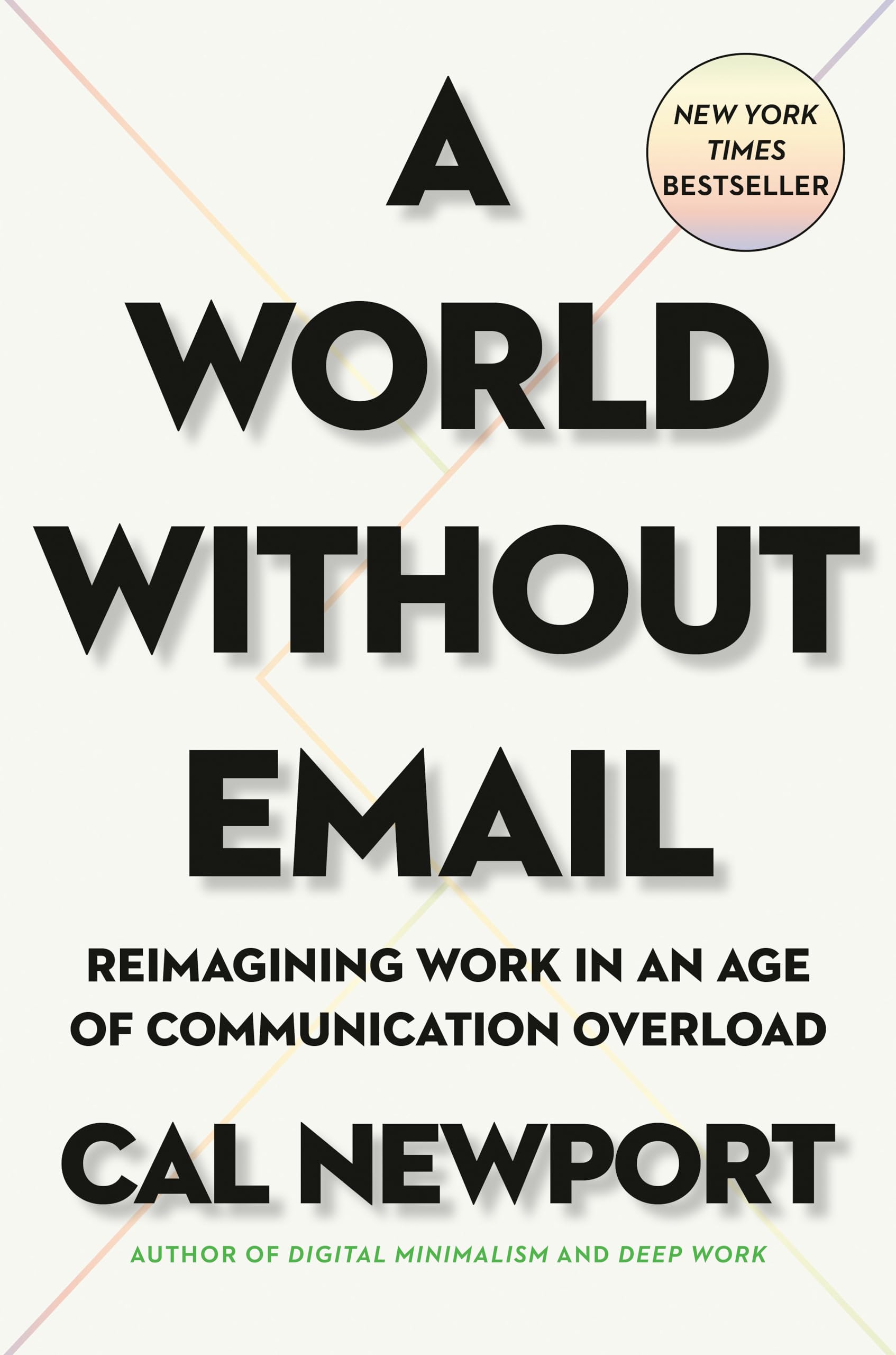 A World Without Email: Reimagining Work In An Age Of Communication Overload,New