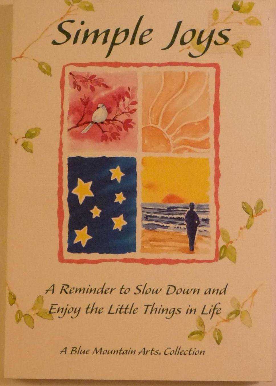 Simple Joys: A Reminder To Slow Down And Enjoy The Little Things In Life,New