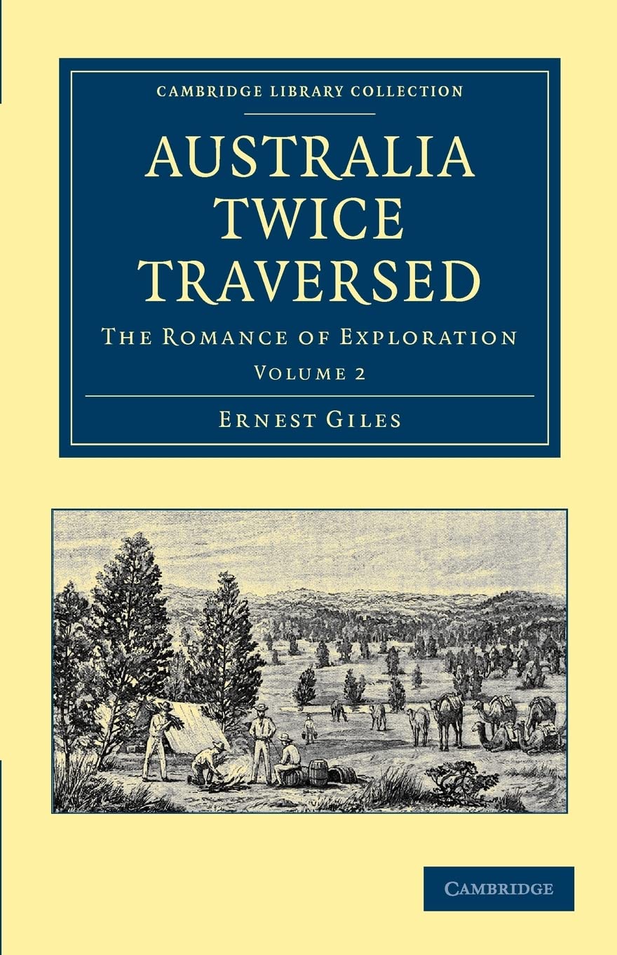 Australia Twice Traversed: Volume 2: The Romance of Exploration (Cambridge Library Collection  History of Oceania),Used