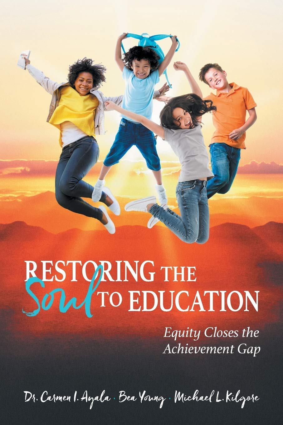 Restoring the Soul to Education: Equity Closes the Achievement Gap,Used