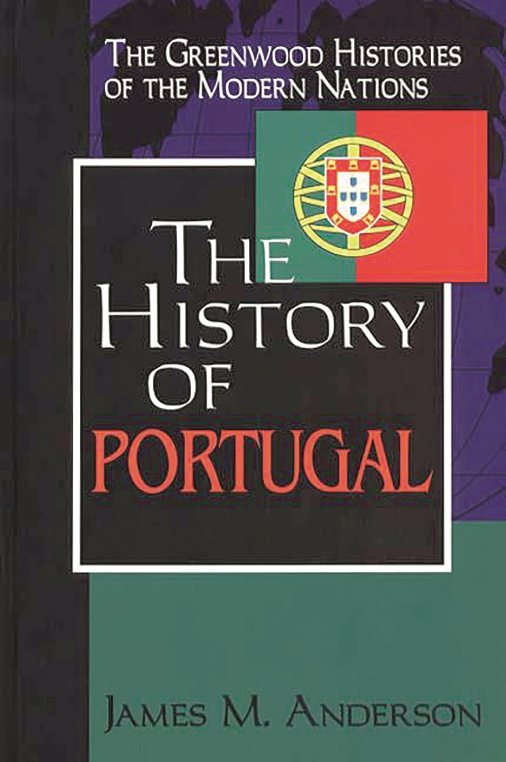 The History of Portugal: (The Greenwood Histories of the Modern Nations),New