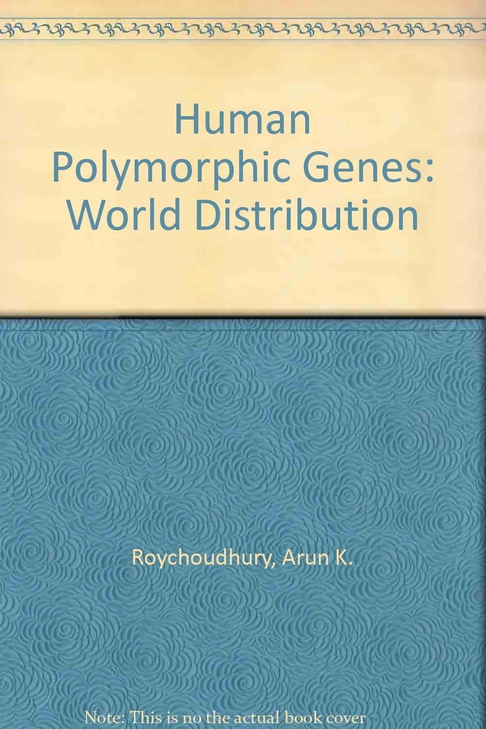 Human Polymorphic Genes: World Distribution,Used