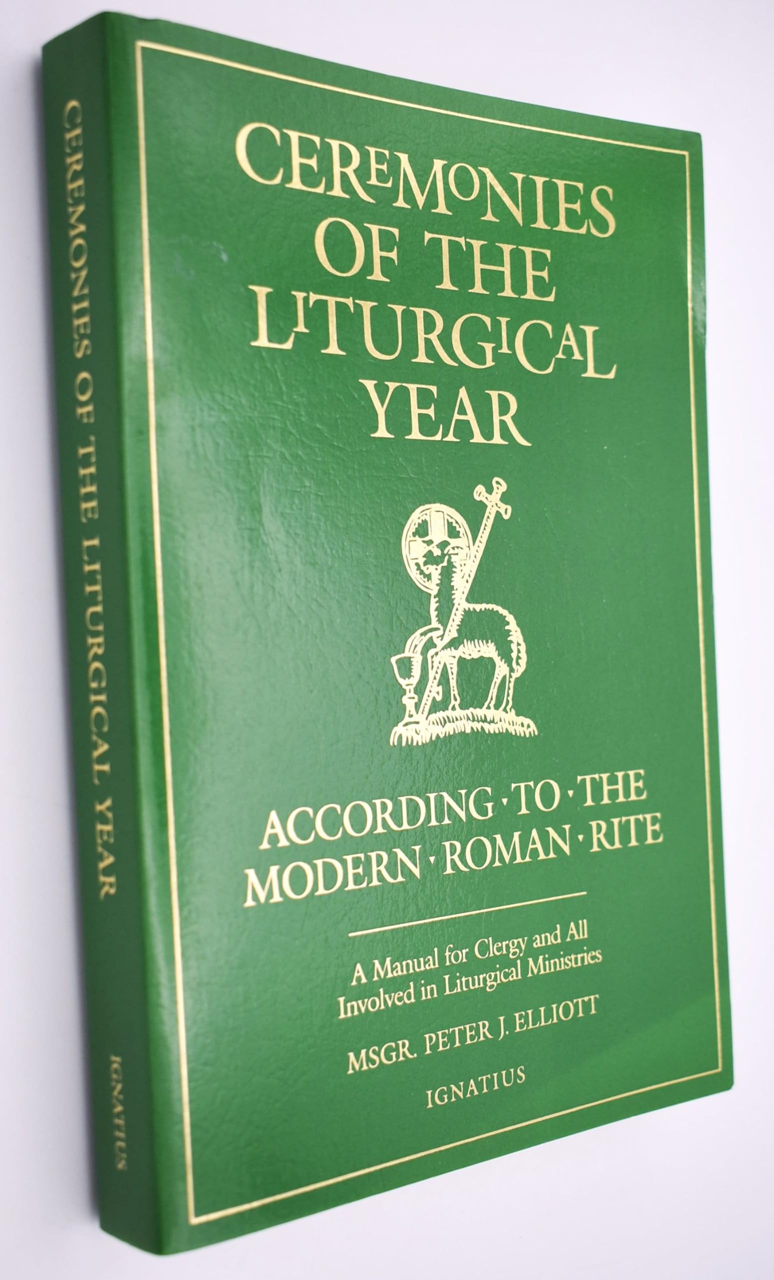 Ceremonies of the Liturgical Year: According to the Modern Roman Rite,New