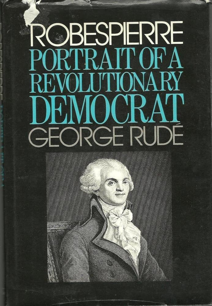 Robespierre: Portrait of a Revolutionary Democrat,Used