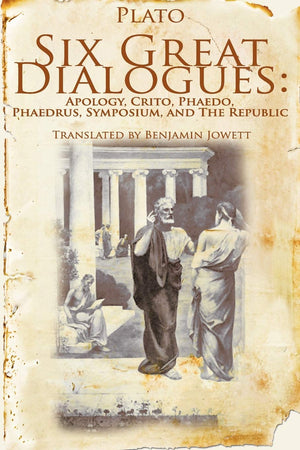 Six Great Dialogues: Apology, Crito, Phaedo, Phaedrus, Symposium, The Republic,Used