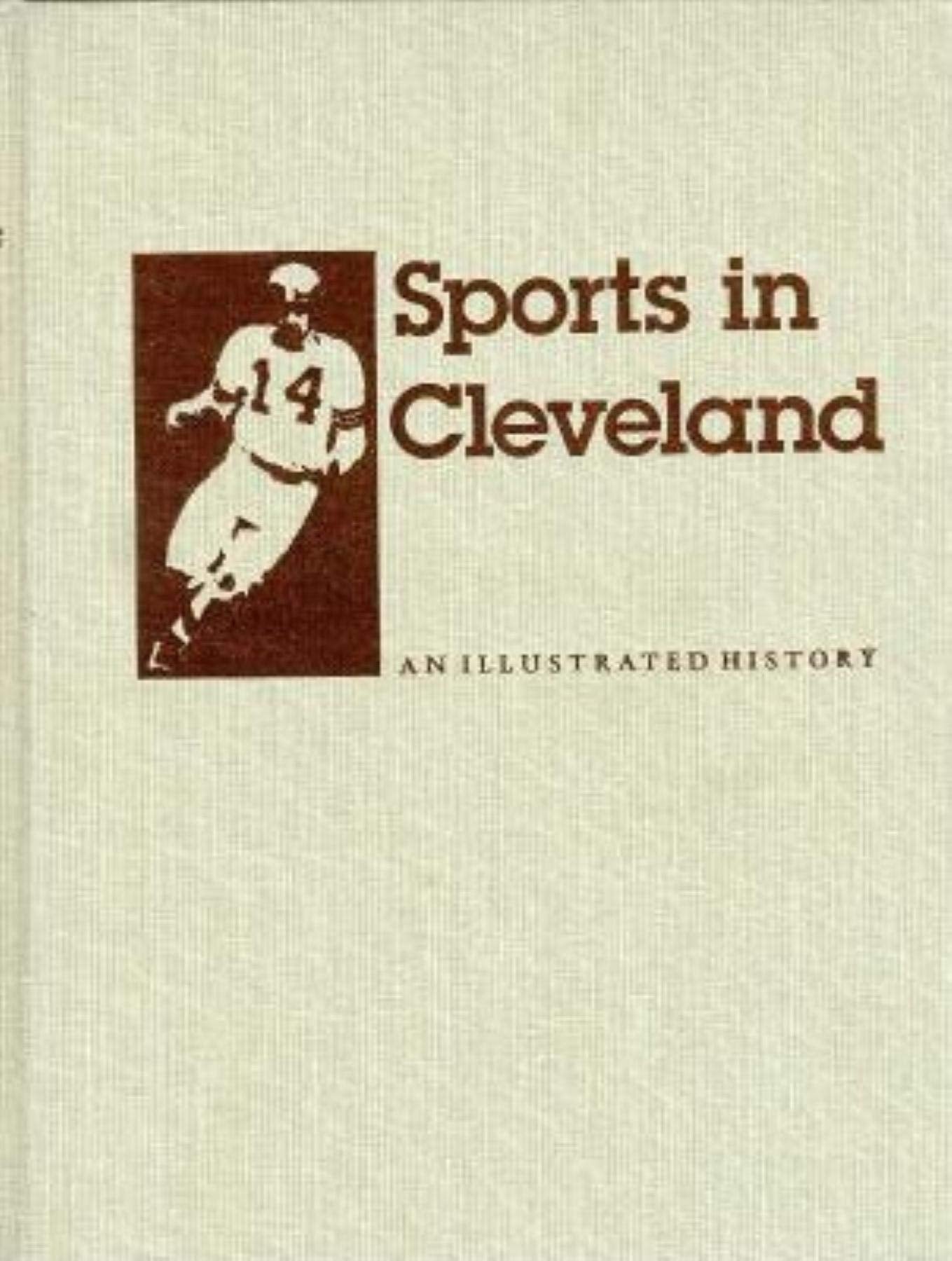 Sports in Cleveland: An Illustrated History (Encyclopedia of Clev),Used