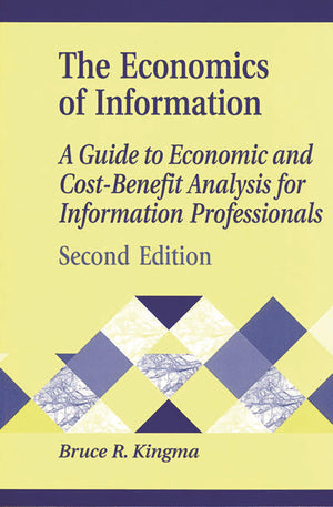 The Economics of Information: A Guide to Economic and CostBenefit Analysis for Information Professionals (Library and Informati,Used