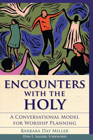 Encounters with the Holy: A Conversational Model for Worship Planning (Vital Worship Healthy Congregations),Used