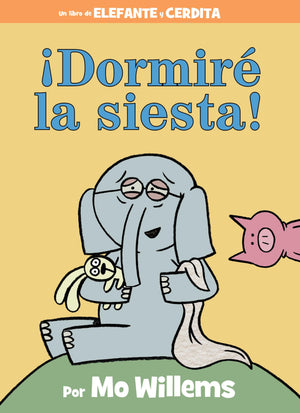 Dormir La Siesta! (An Elephant And Piggie Book) (Spanish Edition),New