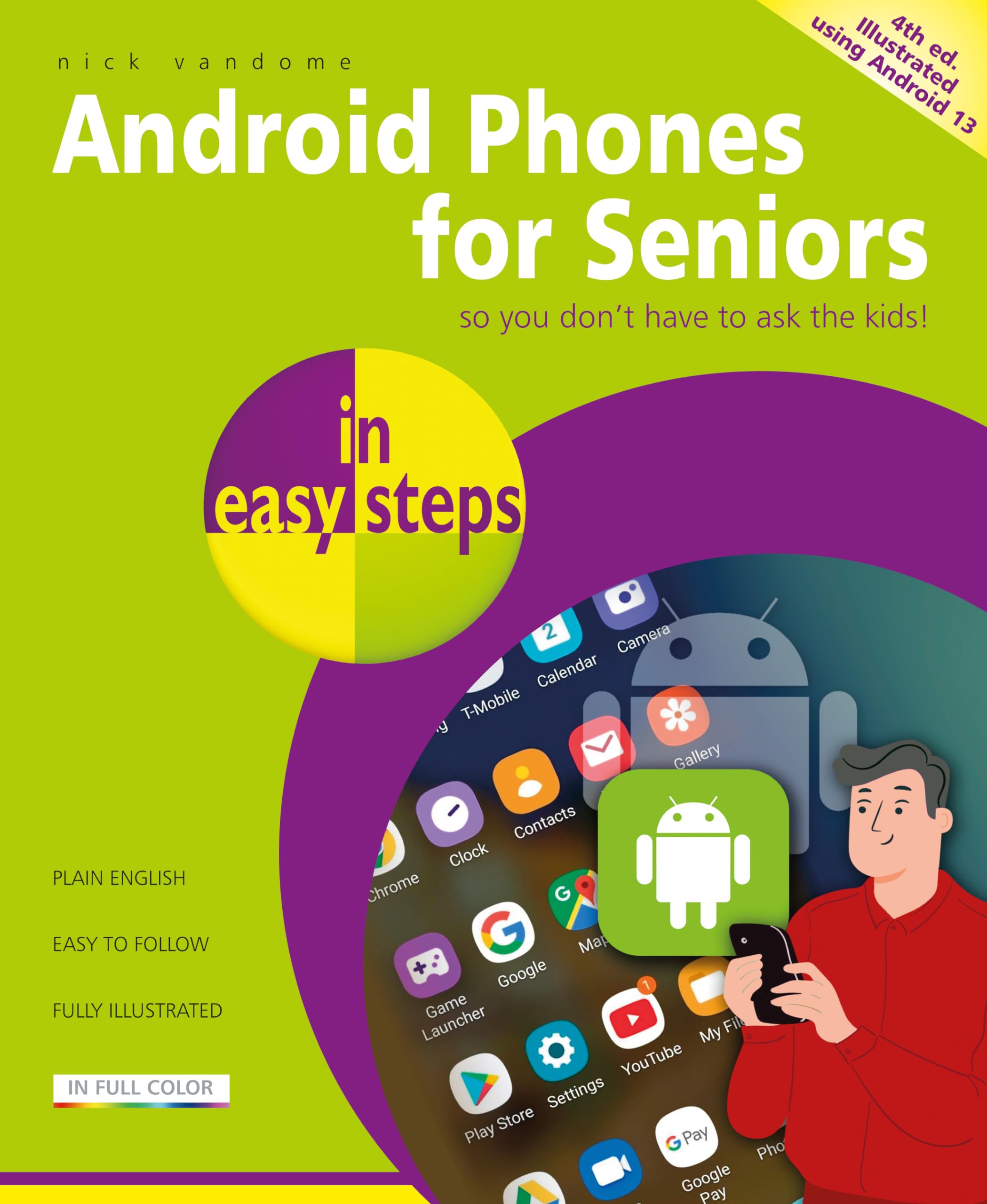 Android Phones for Seniors in easy steps: Illustrated using Android 13,New