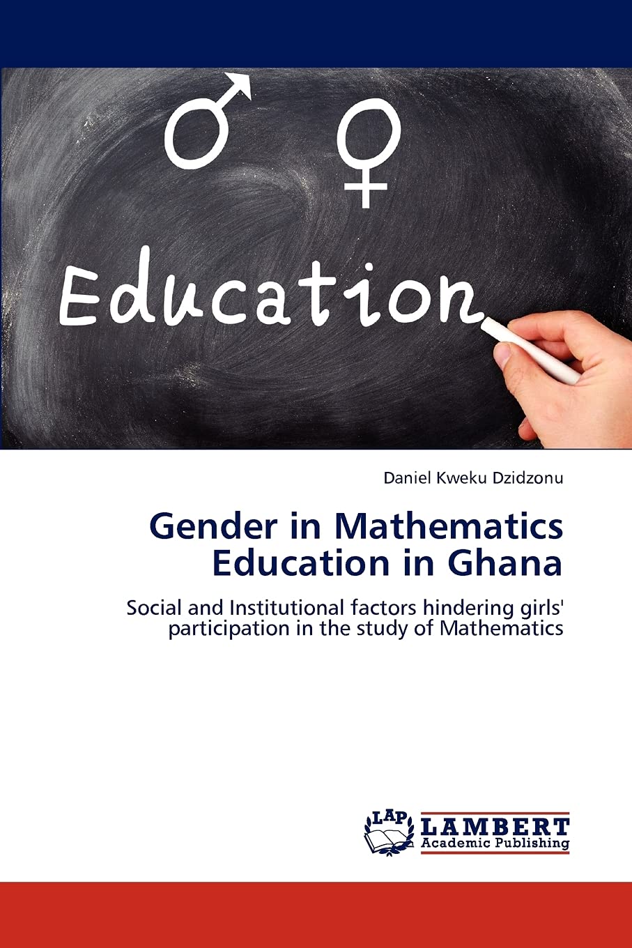 Gender in Mathematics Education in Ghana: Social and Institutional factors hindering girls' participation in the study of Mathem,Used