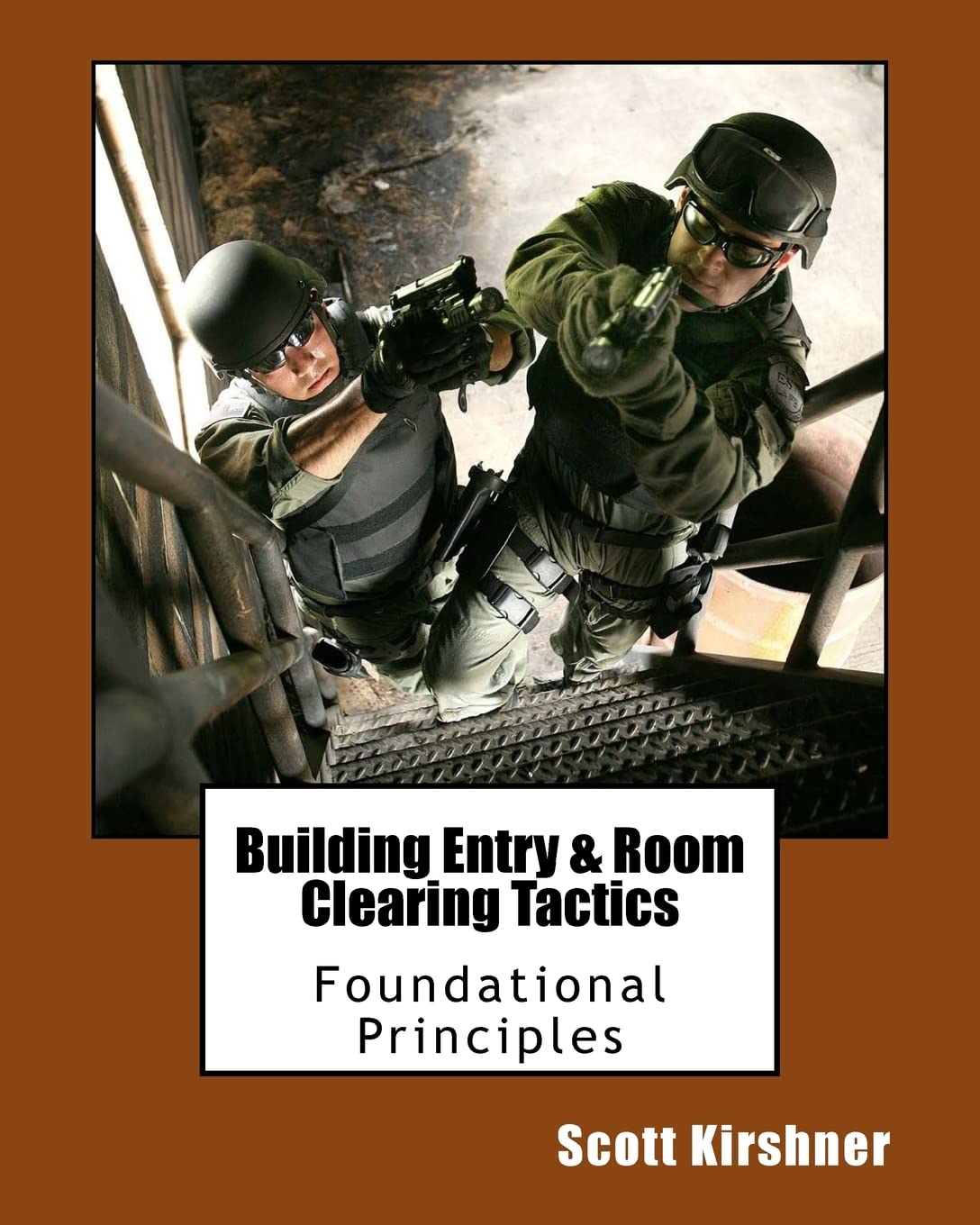 Building Entry and Room Clearing Tactics: Foundational Principles,Used