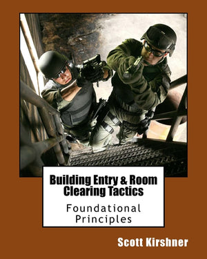 Building Entry and Room Clearing Tactics: Foundational Principles,Used