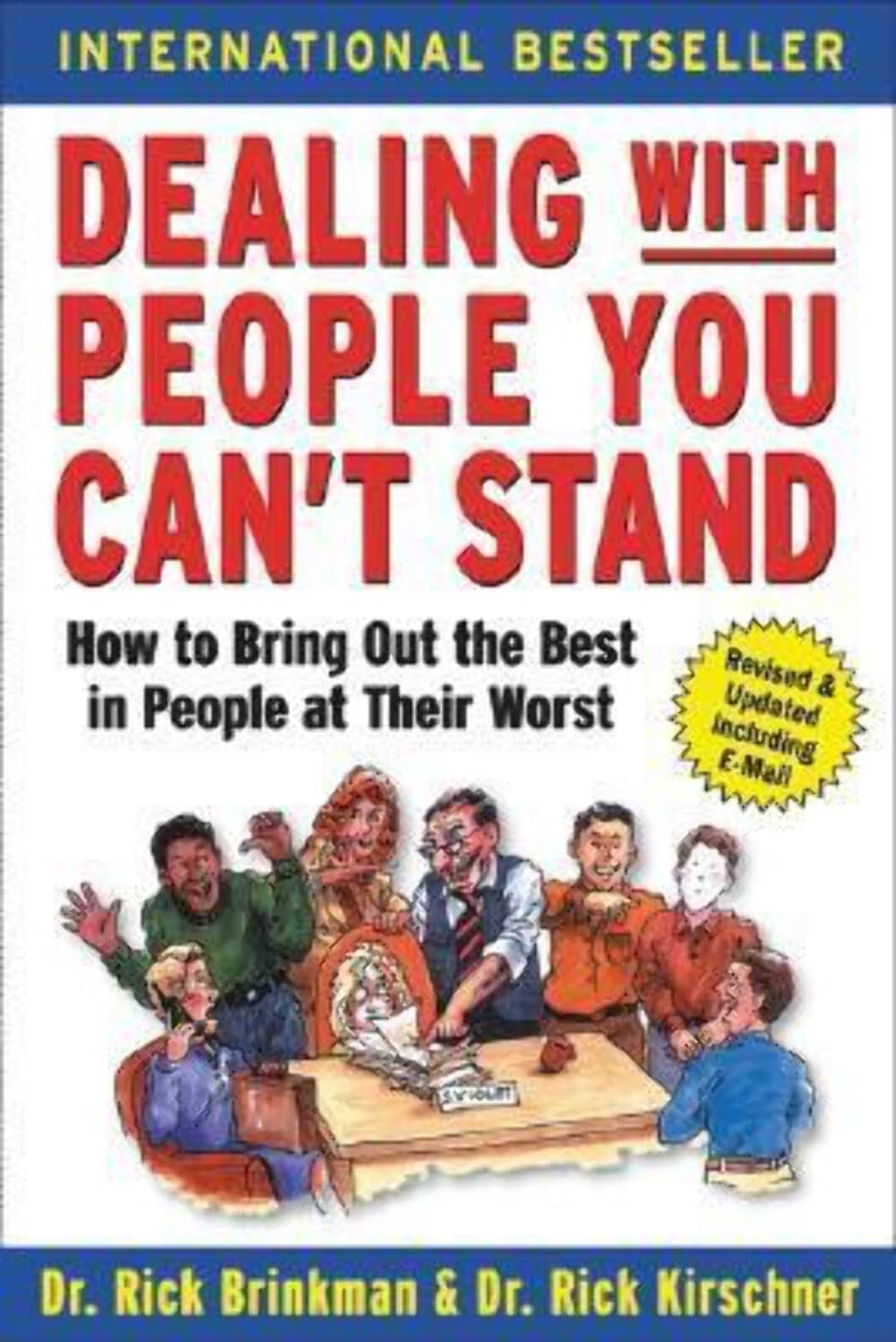 Dealing With People You Cant Stand: How To Bring Out The Best In People At Their Worst-used