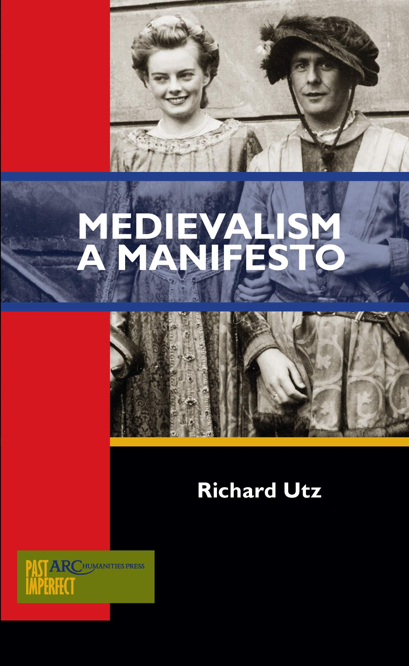 Medievalism: A Manifesto (Past Imperfect),Used