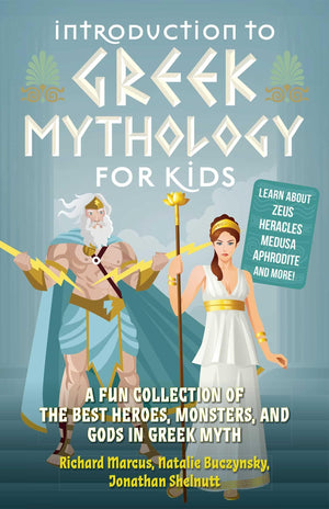 Introduction to Greek Mythology for Kids: A Fun Collection of the Best Heroes, Monsters, and Gods in Greek Myth (Greek Myths),New