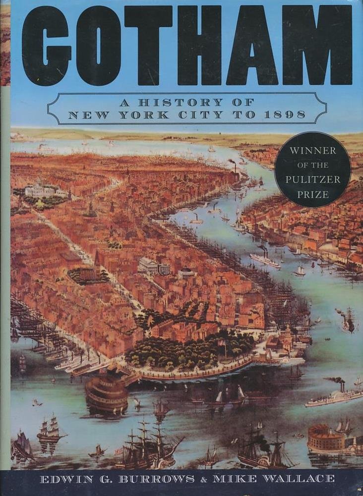 Gotham: A History Of New York City To 1898 (The History Of Nyc Series)