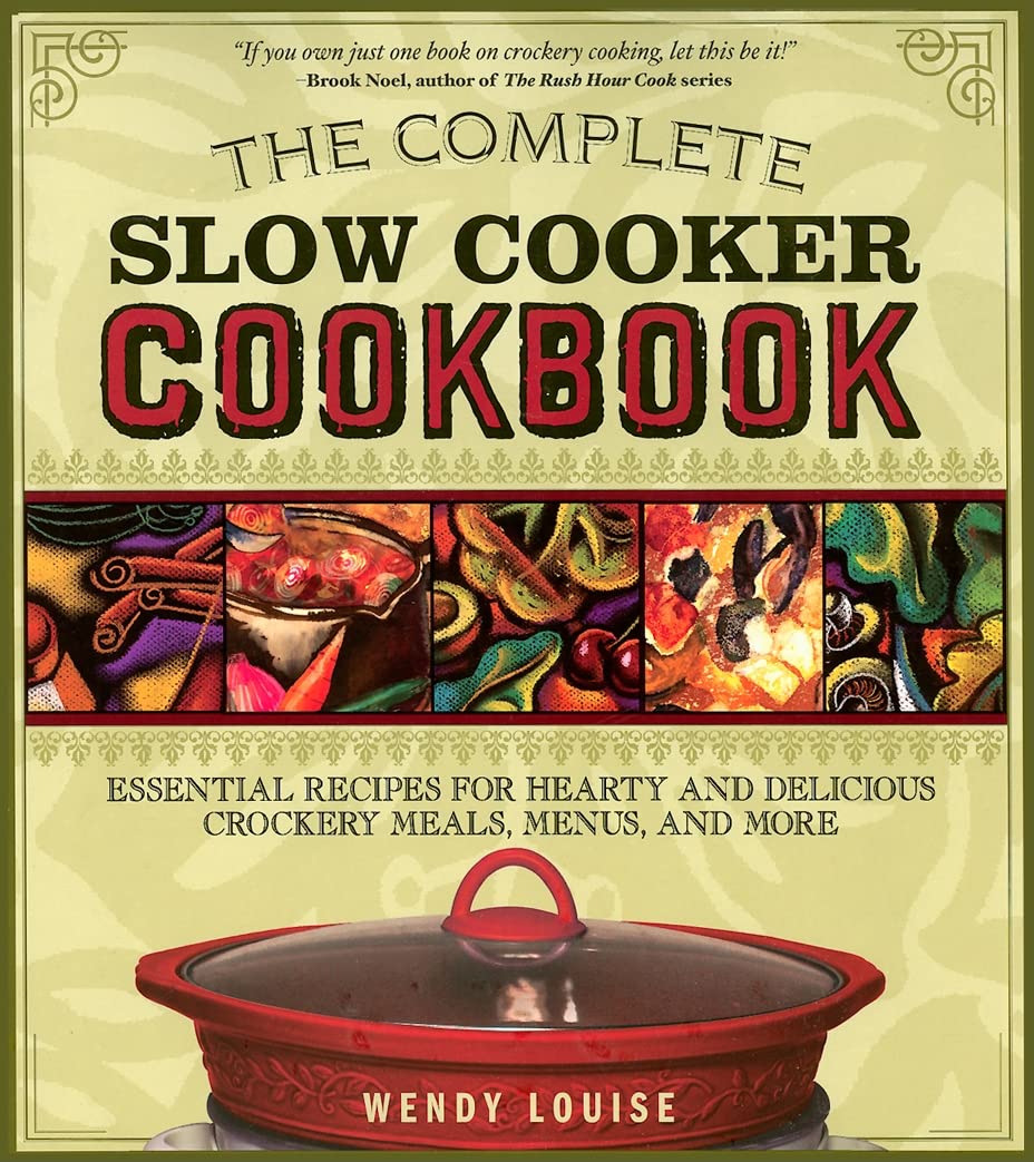 The Complete Slow Cooker Cookbook: Essential Recipes for Hearty and Delicious Crockery Meals, Menus, and More,Used