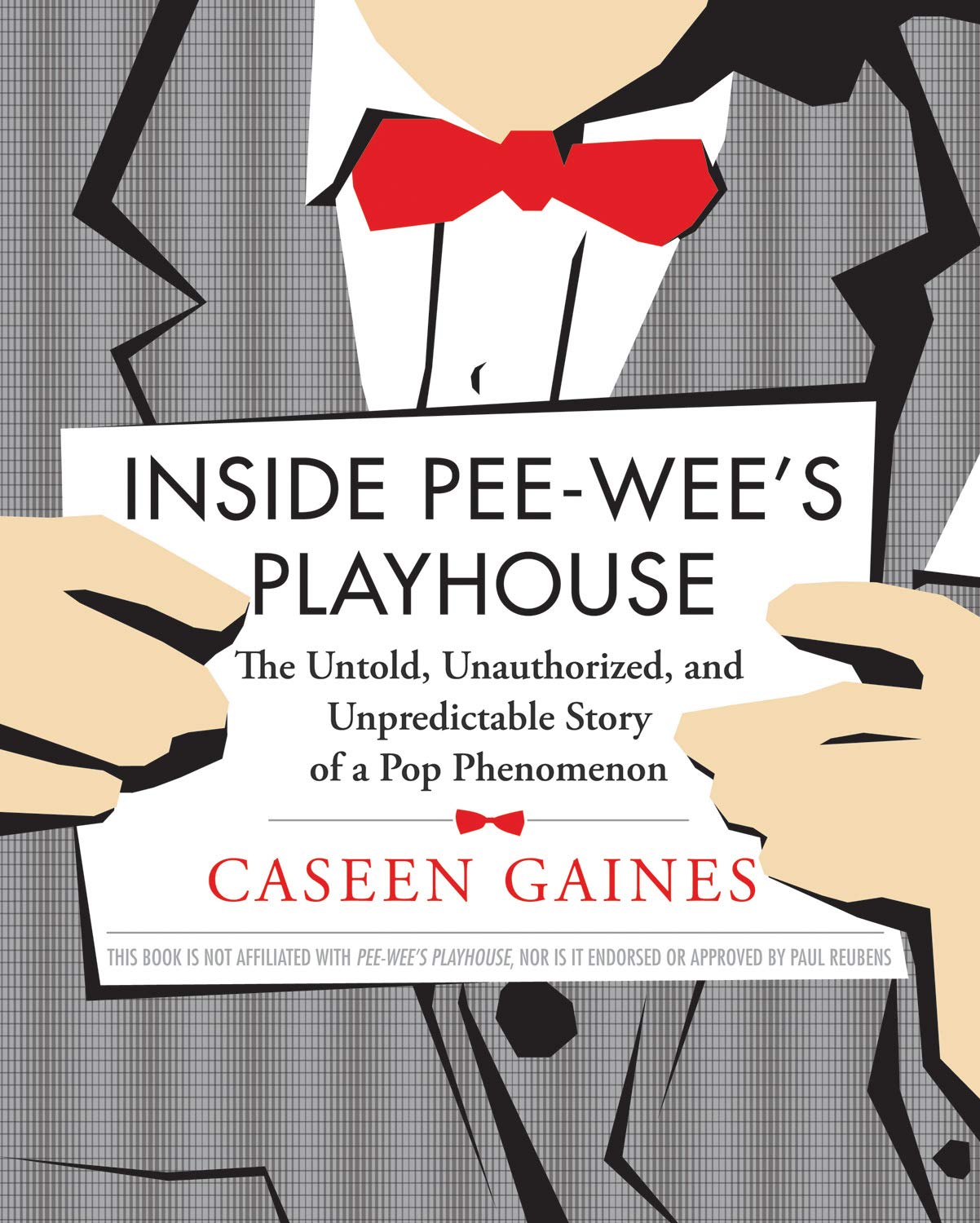 Inside Peewees Playhouse: The Untold, Unauthorized, and Unpredictable Story of a Pop Phenomenon