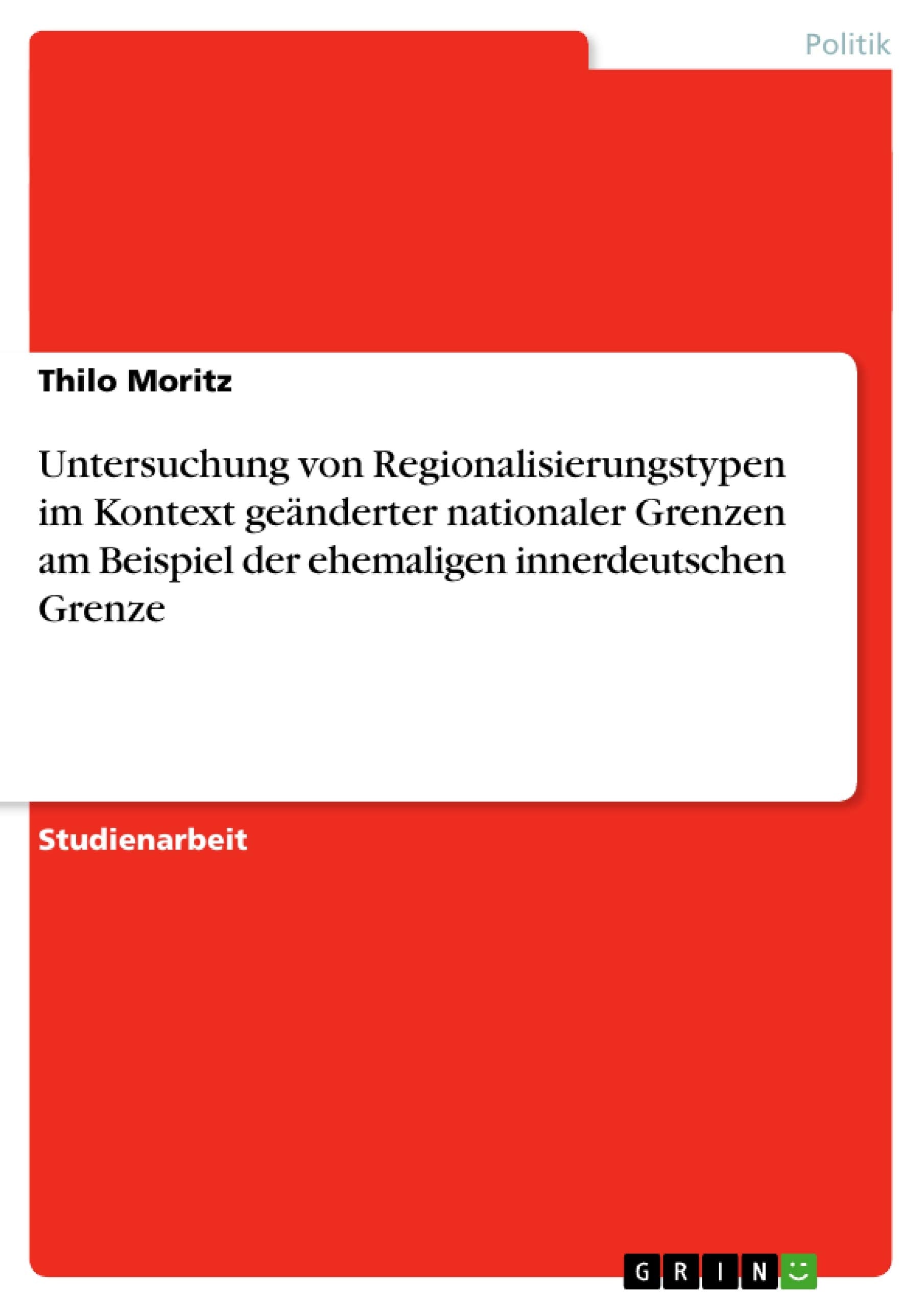 Untersuchung von Regionalisierungstypen im Kontext genderter nationaler Grenzen am Beispiel der ehemaligen innerdeutschen Grenze,Used
