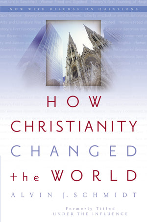 How Christianity Changed the World,New