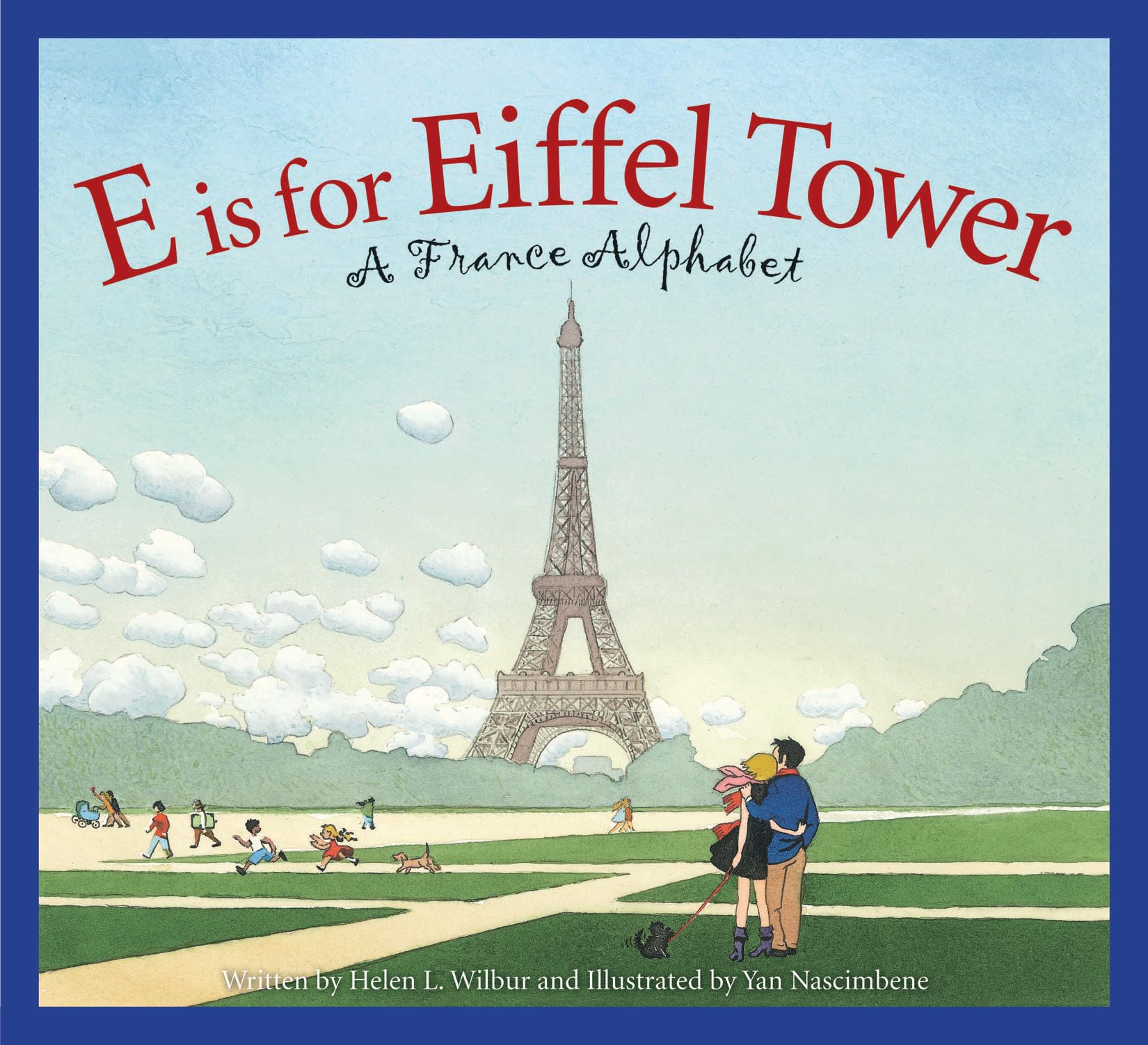 E is for Eiffel Tower: A France Alphabet (Discover the World),New