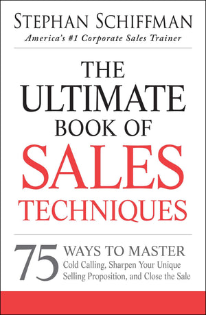 The Ultimate Book Of Sales Techniques: 75 Ways To Master Cold Calling, Sharpen Your Unique Selling Proposition, And Close The Sa,Used