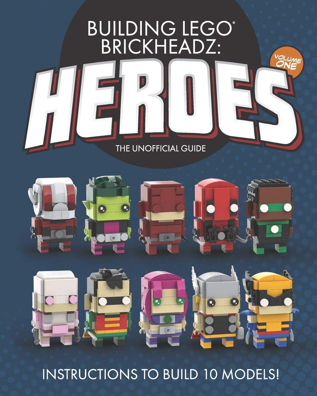 Building LEGO BrickHeadz Heroes  Volume One: The Unofficial Guide,Used