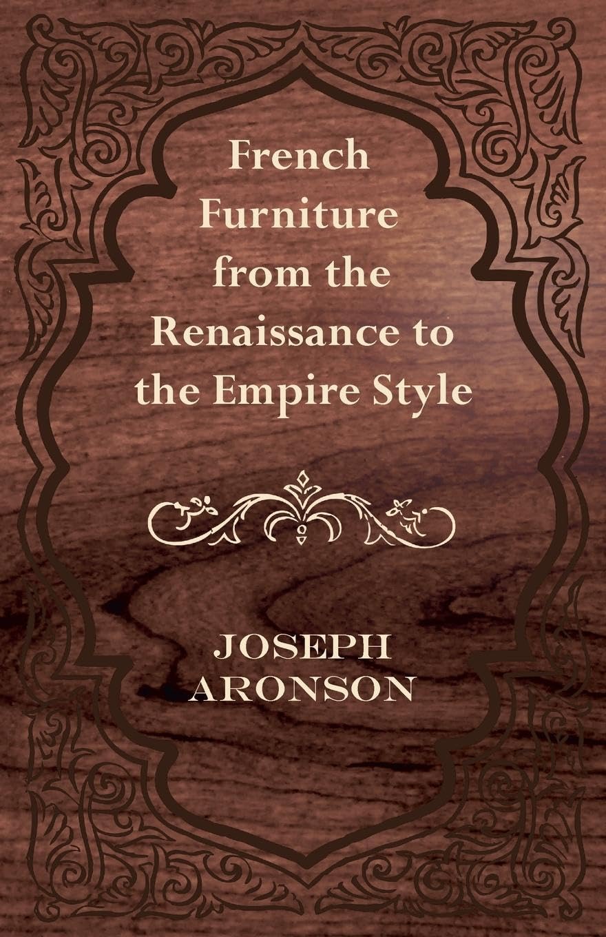 French Furniture from the Renaissance to the Empire Style,Used