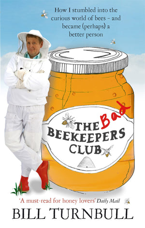 Bad Beekeepers Club: How I Stumbled Into the Curious World of Bees  And Became (Perhaps) a Better Person,Used