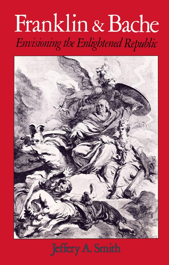 Franklin And Bache: Envisioning The Enlightened Republic