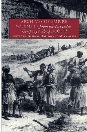 Archives Of Empire: Volume I. From The East India Company To The Suez Canal,New