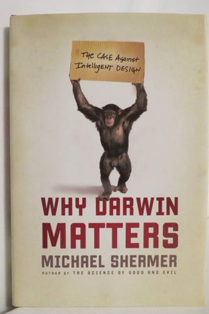 Why Darwin Matters: The Case Against Intelligent Design,Used