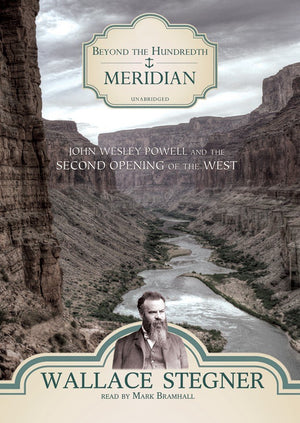 Beyond the Hundredth Meridian: John Wesley Powell and the Second Opening of the West,Used