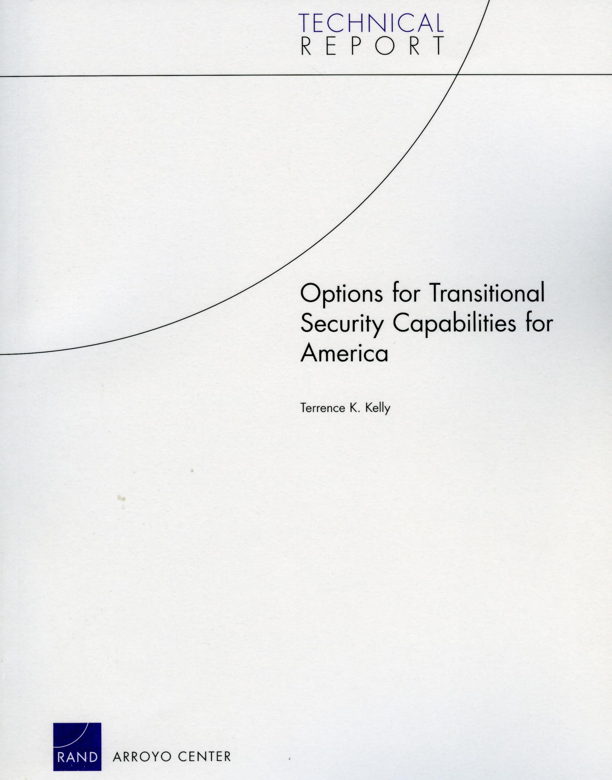 Options For Transitional Security Capabilities For America (Technical Report Series),New