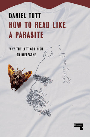How To Read Like A Parasite: Why The Left Got High On Nietzsche,Used