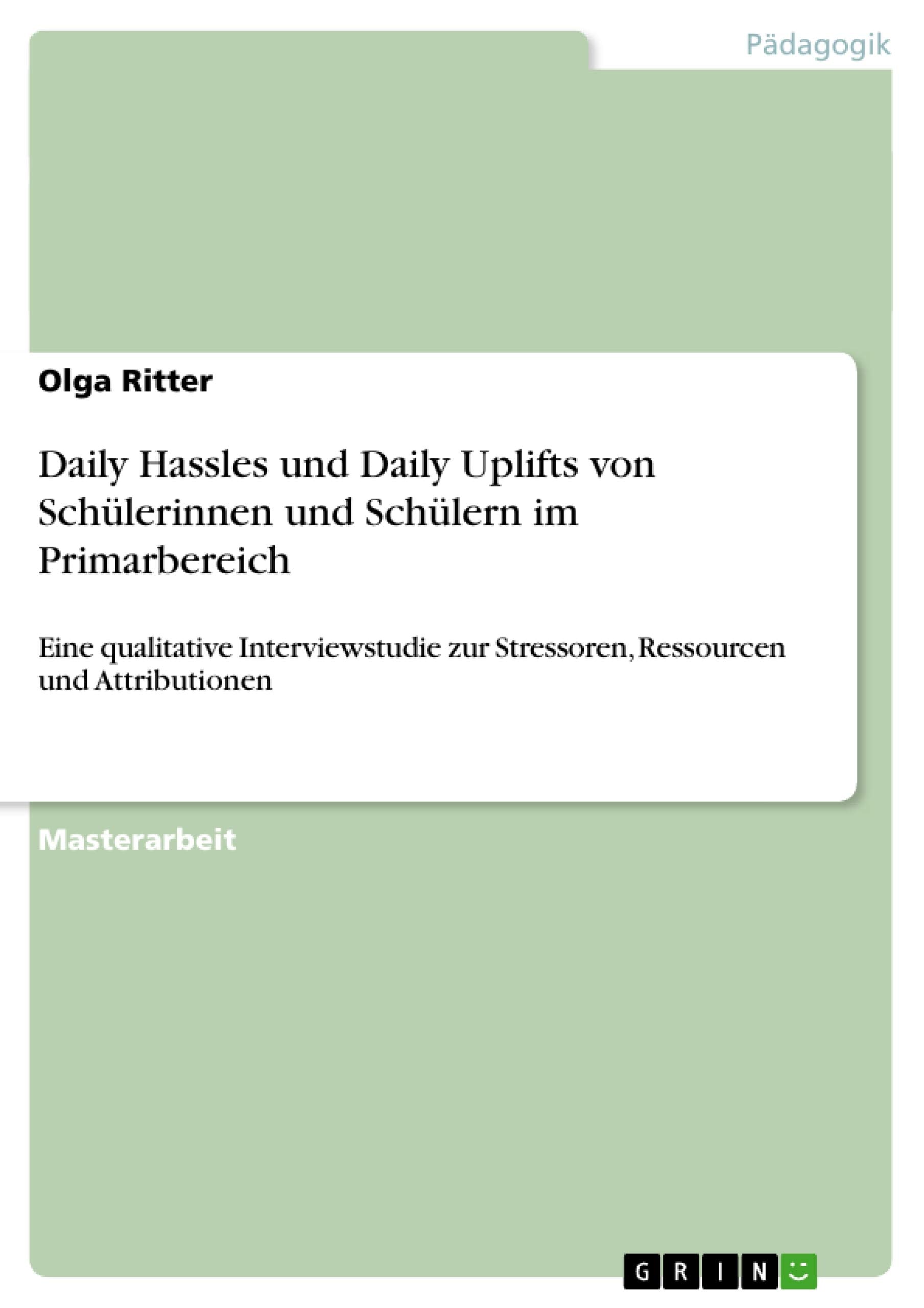 Daily Hassles und Daily Uplifts von Schlerinnen und Schlern im Primarbereich: Eine qualitative Interviewstudie zur Stressoren, R,Used