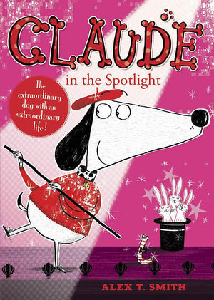 Claude in the Spotlight. by Alex T. Smith,Used