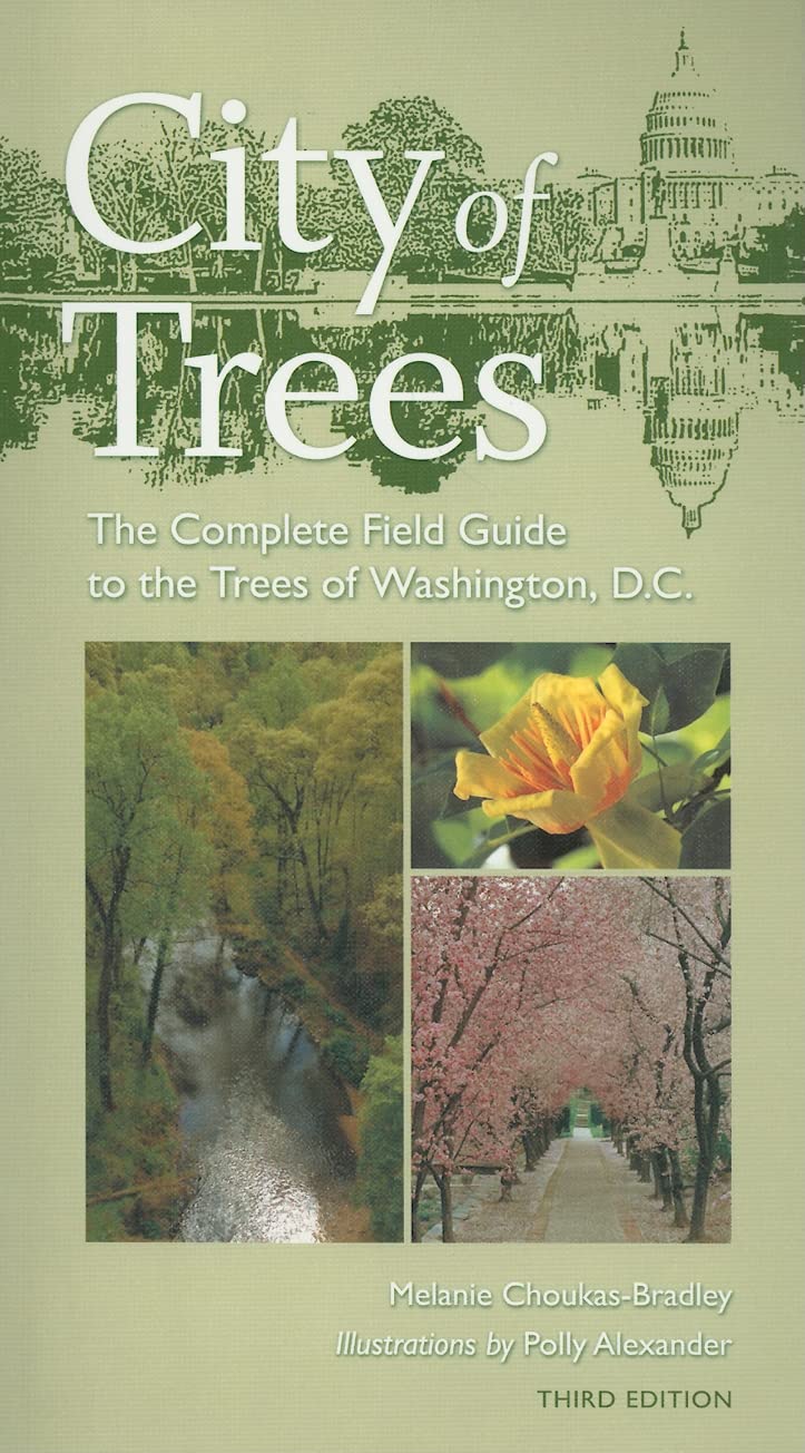 City of Trees: The Complete Field Guide to the Trees of Washington, D.C., Third Edition (Center Books),Used