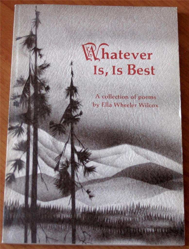 Whatever is, is best: A collection of poems,New