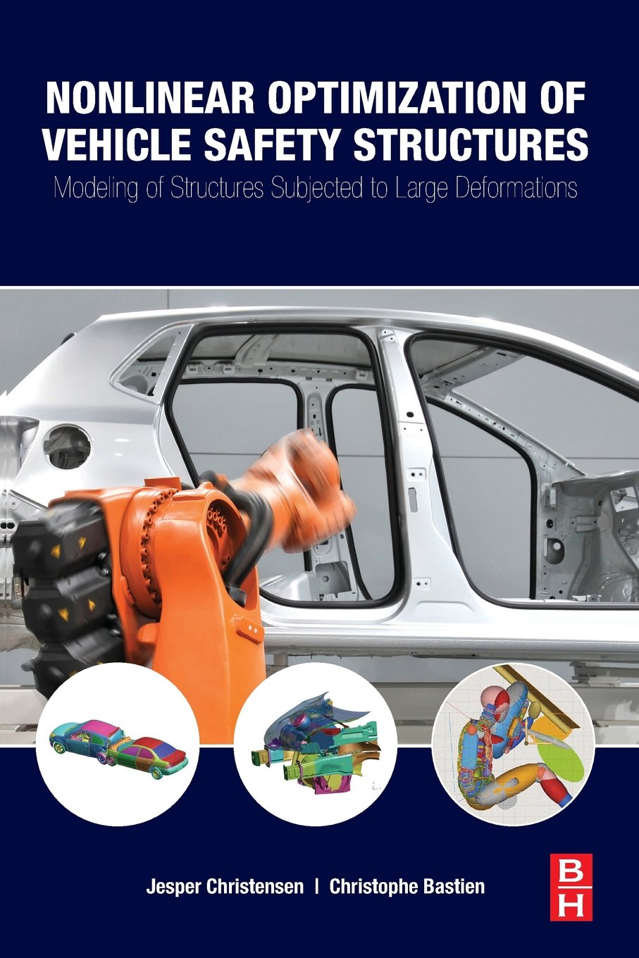 Nonlinear Optimization of Vehicle Safety Structures: Modeling of Structures Subjected to Large Deformations,Used