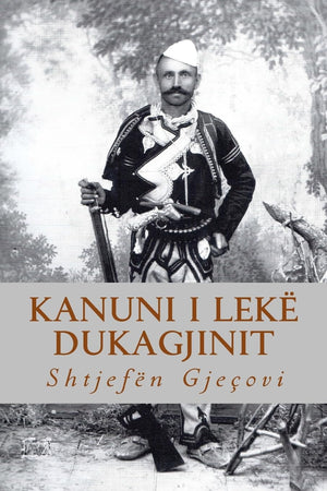 Kanuni I Lek Dukagjinit (Albanian Edition)