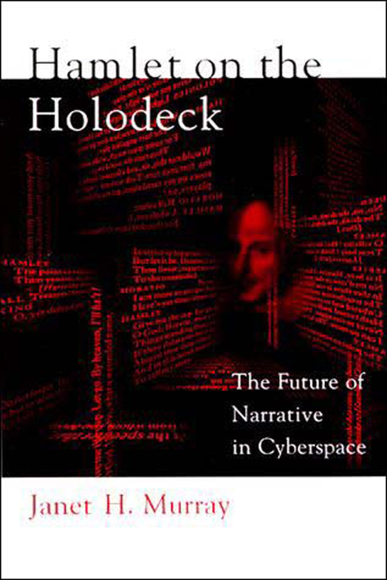 Hamlet On The Holodeck: The Future Of Narrative In Cyberspace