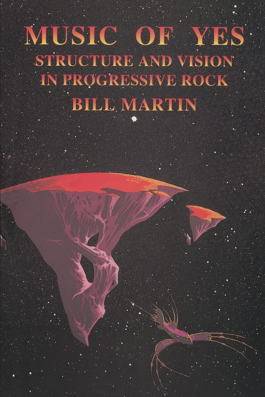 Music Of Yes: Structure And Vision In Progressive Rock (Feedback: The Series In Contemporary Music, Vol. 1),New