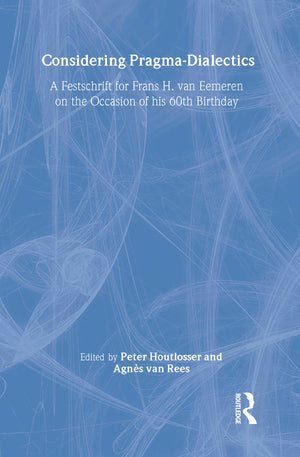 Considering Pragmadialectics: A Festschrift For Frans H. Van Eemeren On The Occasion Of His 60Th Birthday,Used