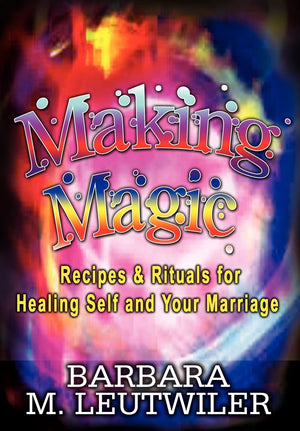 Making Magic: Recipes & Rituals for Healing Self and Your Marriage,Used