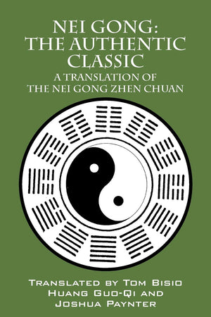 Nei Gong: The Authentic Classic: A Translation of the Nei Gong Zhen Chuan,Used