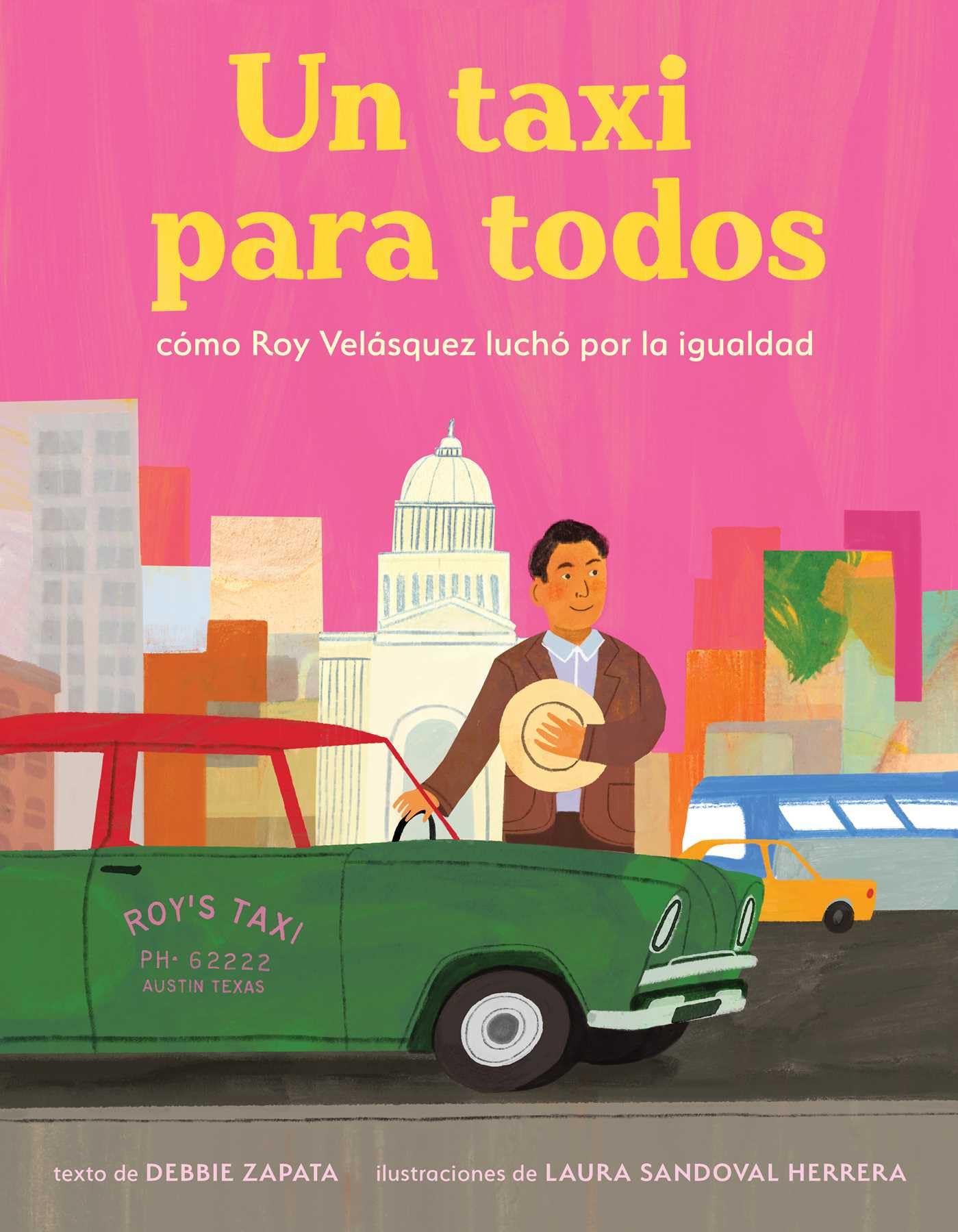 Taxi Para Todos: Cmo Roy Velsquez Luch Por La Igualdad (A Taxi For Everyone) (Spanish Edition)
